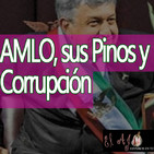 El Ajo: AMLO, sus Pinos y Corrupción
