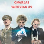 CHARLAS WHOVIAN 49: Twice Upon a Time