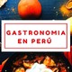 Turismo Gastronómico En Perú