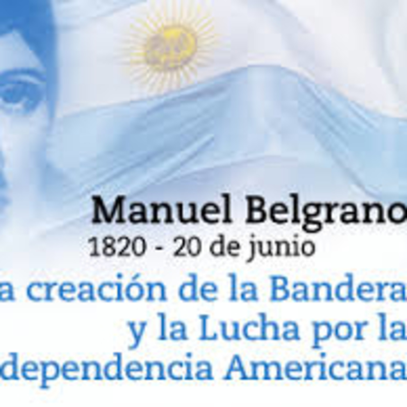 MANUEL BELGRANO,sus VALORES,legado integral: DR.CARRILLO BASCARY (experto,Inst.BelgranianoRos.)yMARISAPATIÑO episode artwork