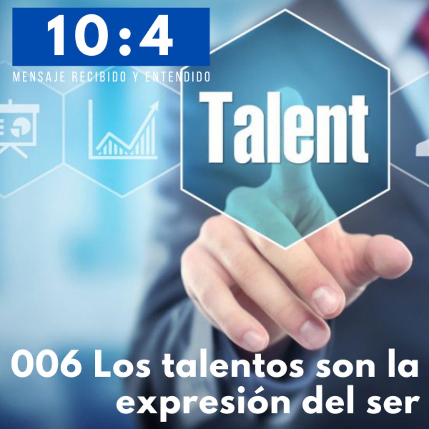 10:4 Mensaje recibido y entendido