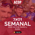 7x01 #SemanalACDP | 2021, ilusión y dudas