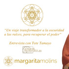 Un viaje transformador a la oscuridad y a las raíces, para recuperar el Poder - Margarita Molins ENTREVISTA