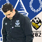Ep 202: Everton despide a Marco Silva.
