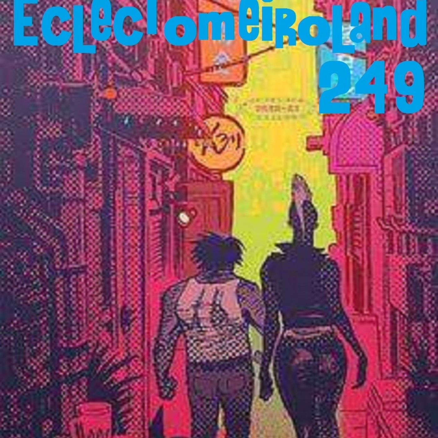 Eclectomeiroland 249 episode artwork