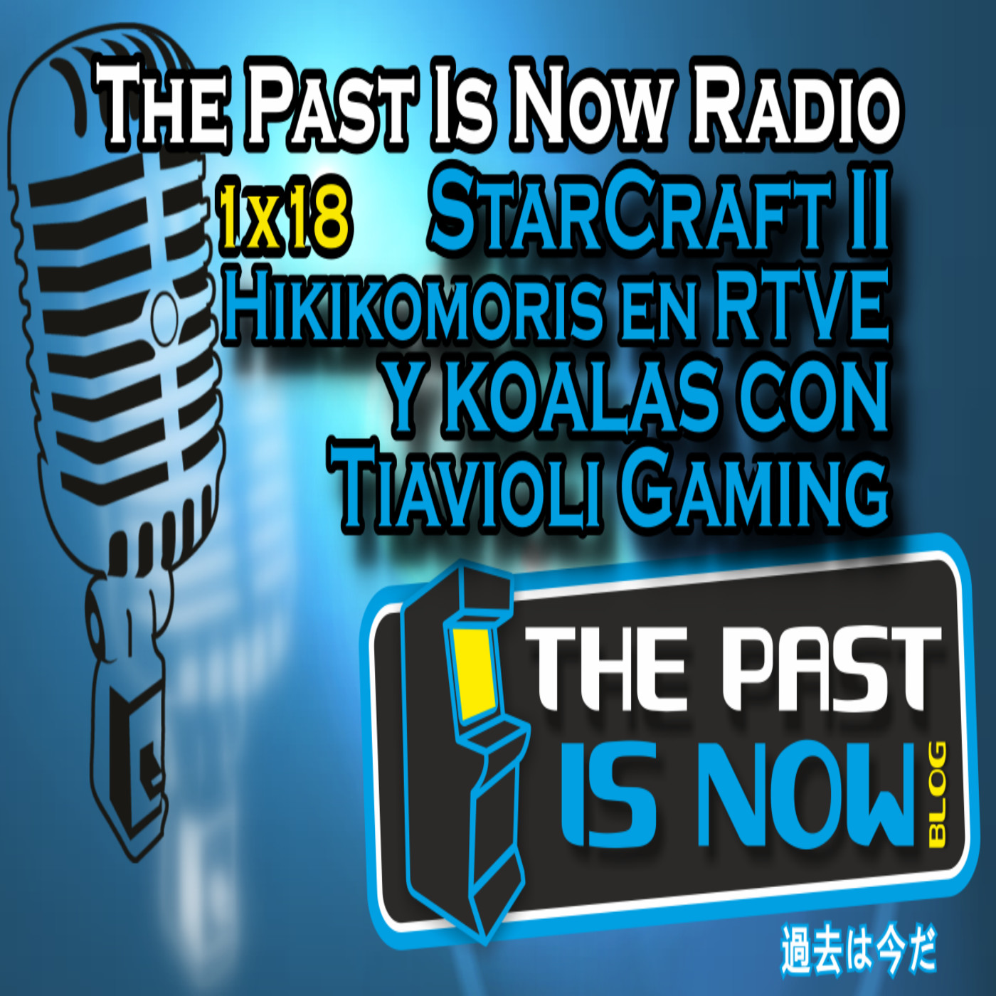 1x18 Podcast 1x18 StarCraft II, Hikikomoris en RTVE y Koalas con TiavioliGaming episode artwork