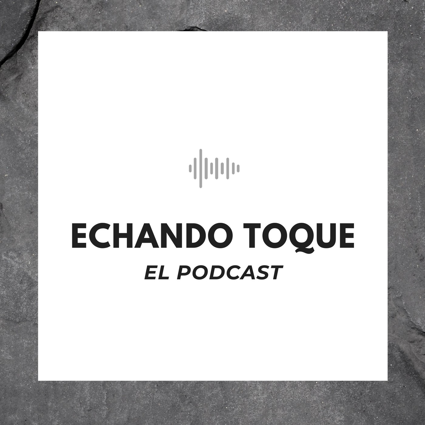 Echando Toque El Podcast