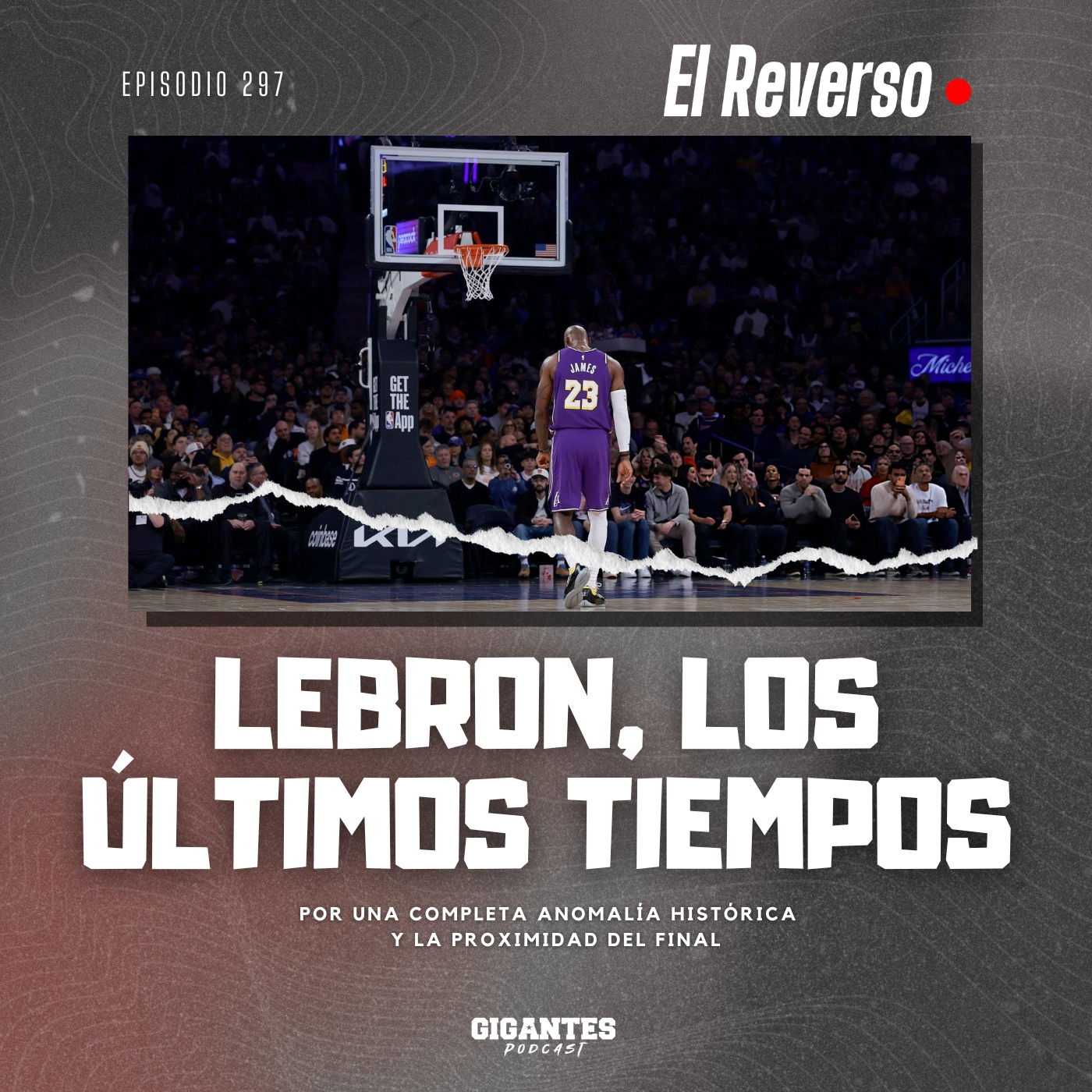 Cap. 297 (LeBron, los últimos tiempos)