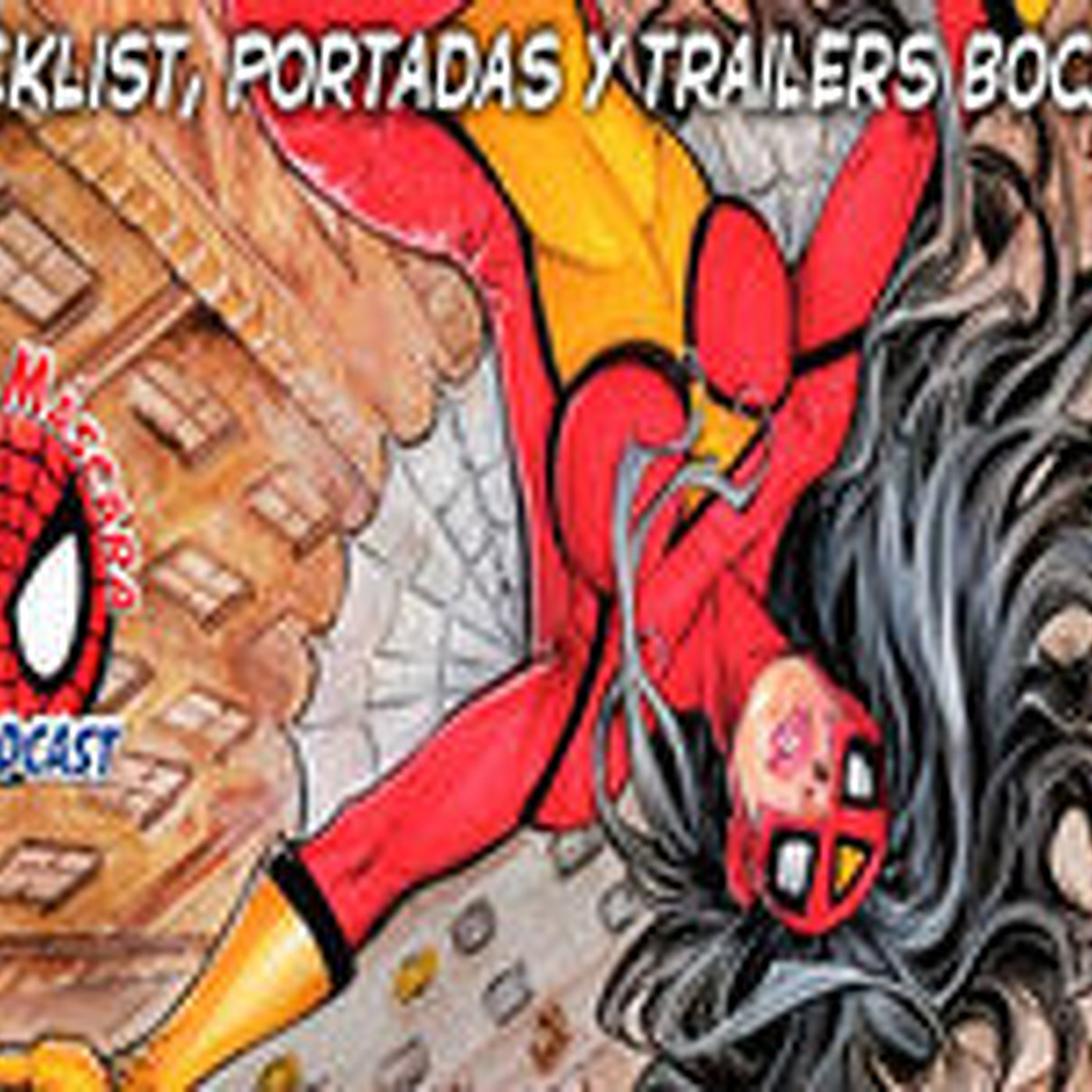 Spider-Man: Bajo la Máscara 76. Tráiler de Deadpool, Checklist de Julio y Mejores Portadas de Spider-Man. episode artwork
