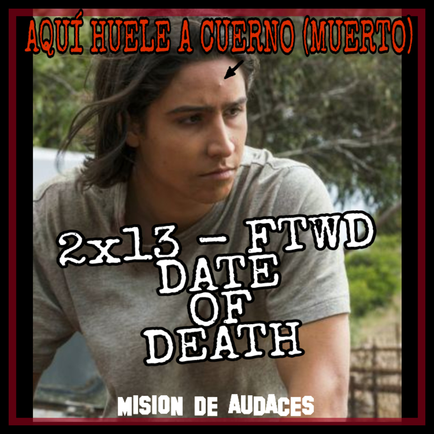 1x06-AHAM-Fear the Walking Dead- Date of Death 2x13