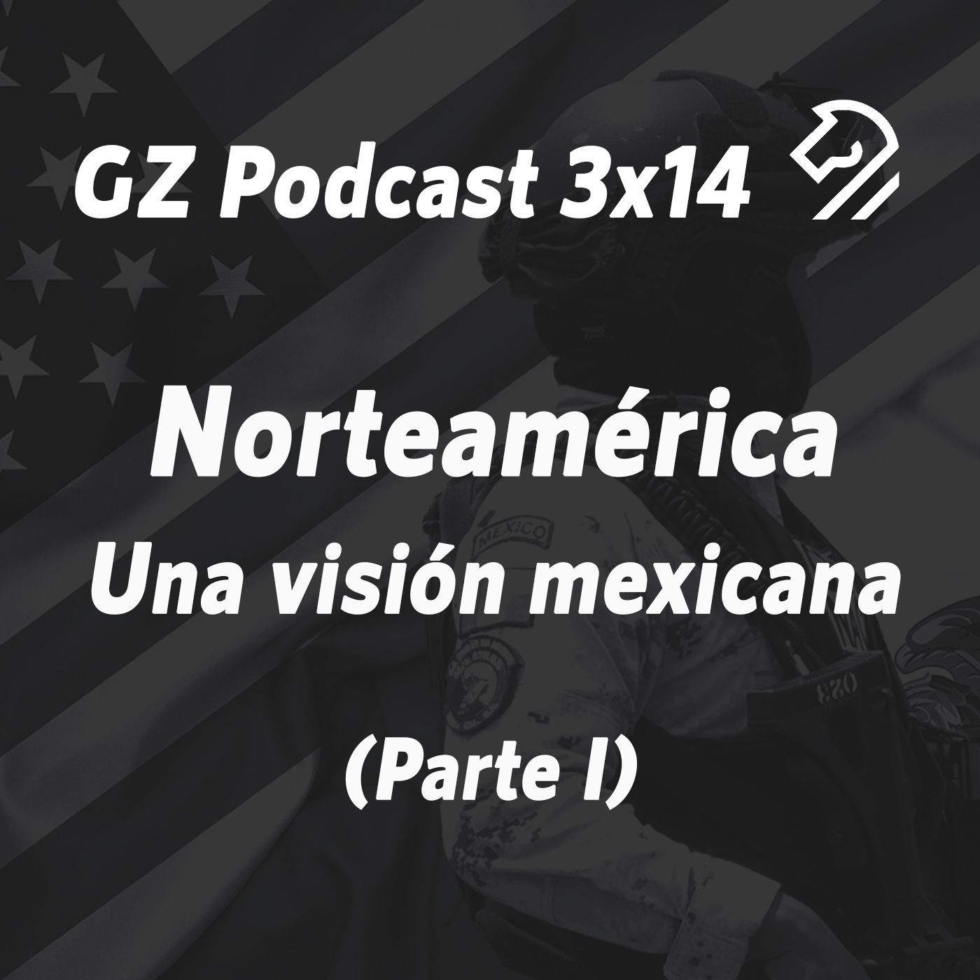 GZP 3x14 Norteamérica, una visión mexicana (Parte I) episode artwork