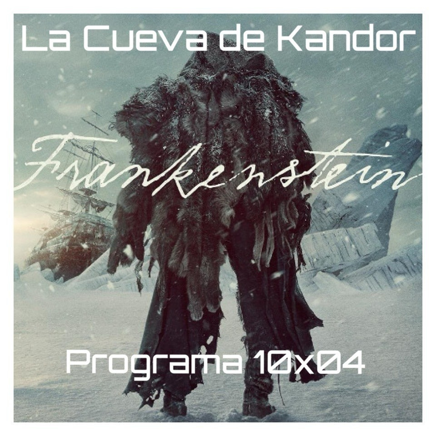 LCDK 10x04 Frankenstein  ‍♂️ y Tertulia "La evolución de las series de televisión"   episode artwork