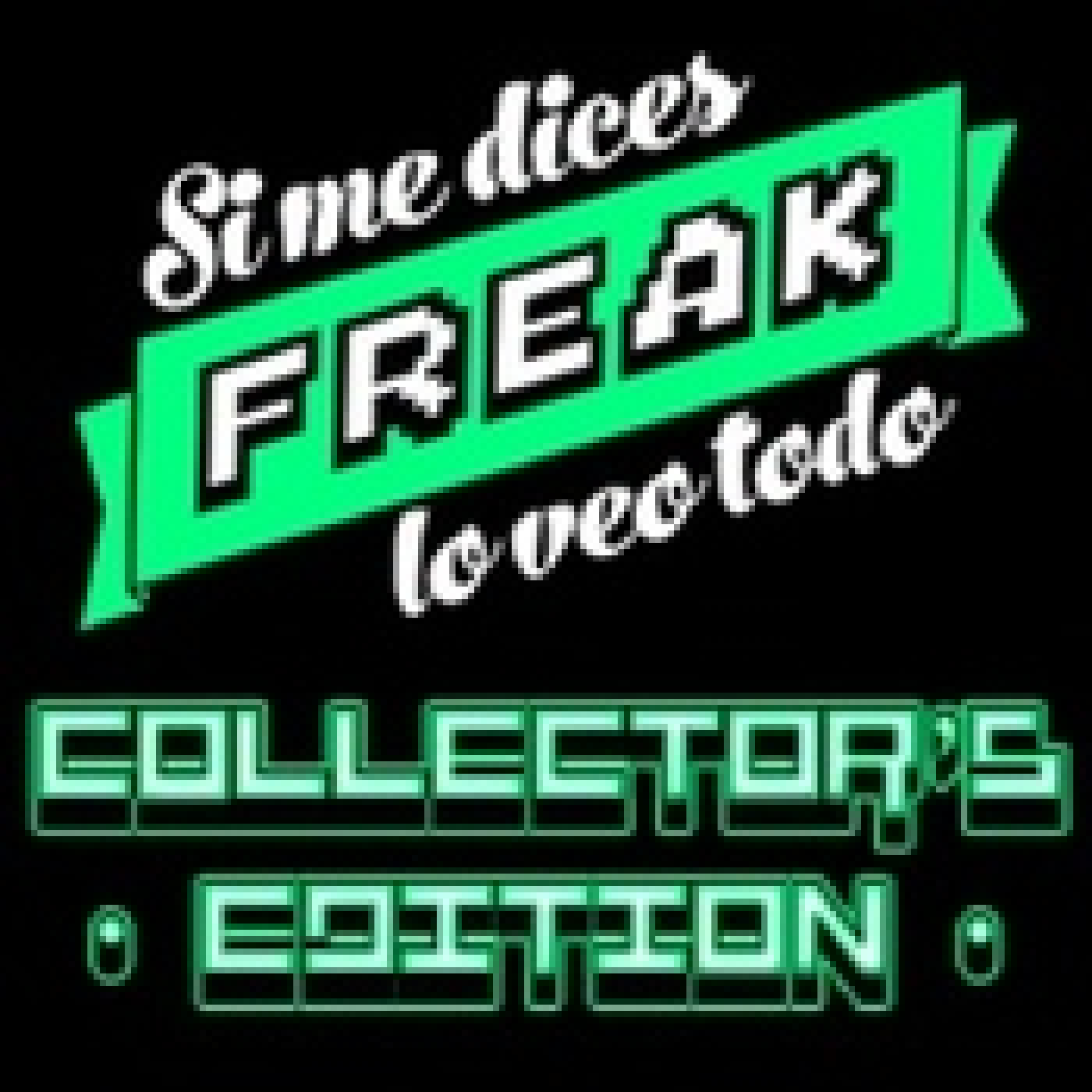 Si me dices freak, lo veo todo: collector’s edition 2024