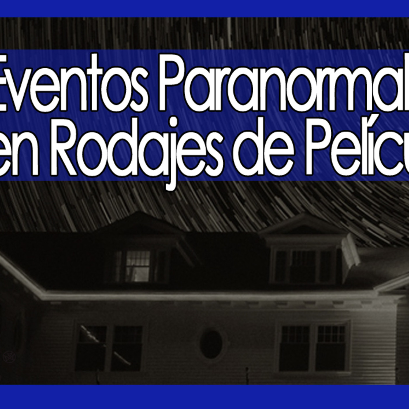 Misterio3 Eventos Paranormales en Rodajes de Películas episode artwork