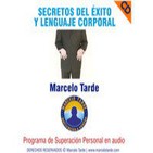 Secretos del Éxito y Lenguaje Corporal- Por Marcelo Tarde- Resumen