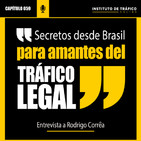 #059 - Secretos desde Brasil para amantes del tráfico legal - Entrevista a Rodrigo Corrêa.