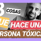 3 COSAS que hace una PERSONA TÓXICA