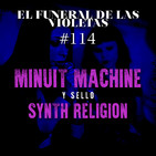 MINUIT MACHINE + SYNTH RELIGION. El Funeral de las Violetas. 4/10/2019