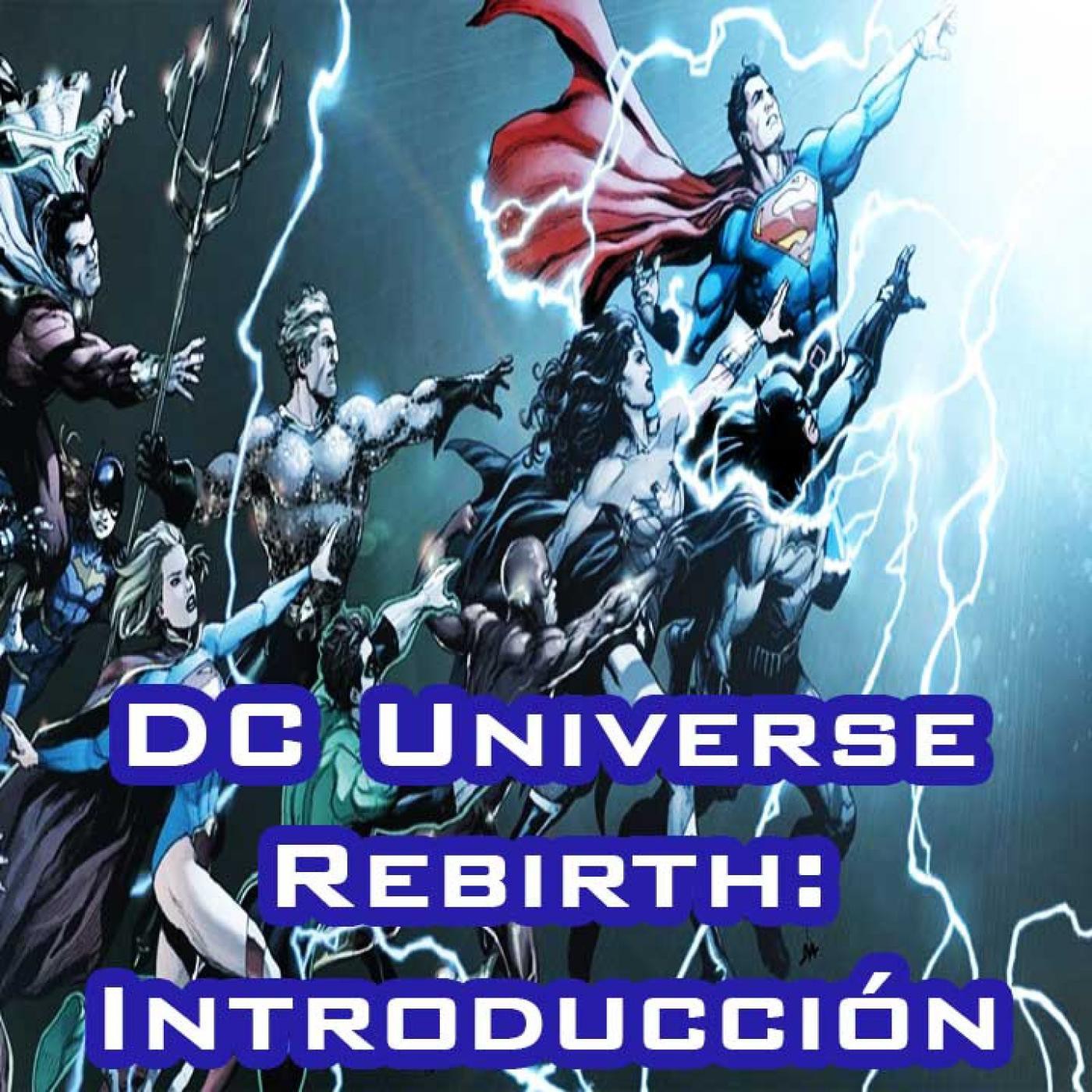 2x25 Parte 3: Introducción a DC Rebirth ¿Qué es y de qué trata? episode artwork