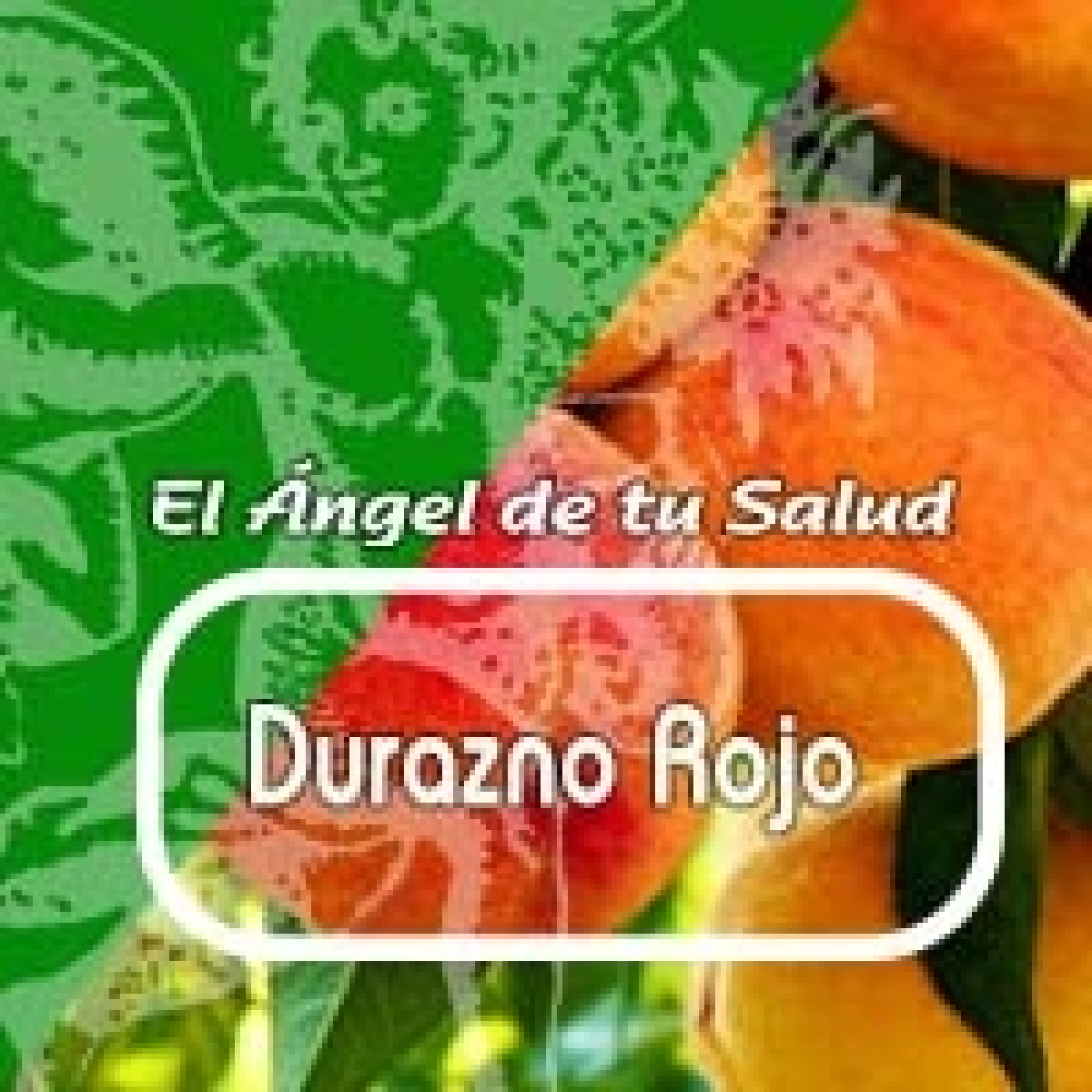 El Angel de tu Salud - DURAZNO ROJO***** episode artwork