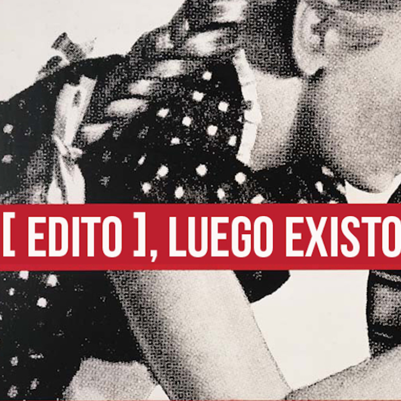 [Edito], luego existo episode artwork