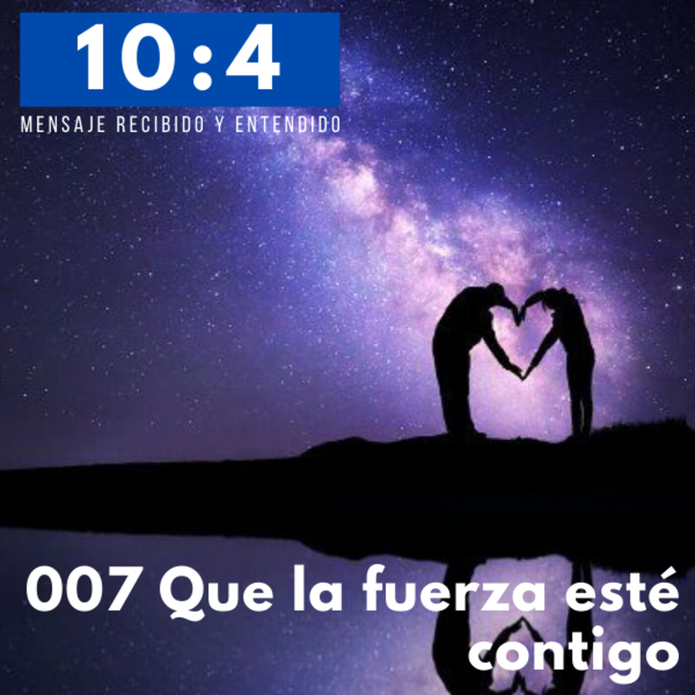 10:4 Mensaje recibido y entendido