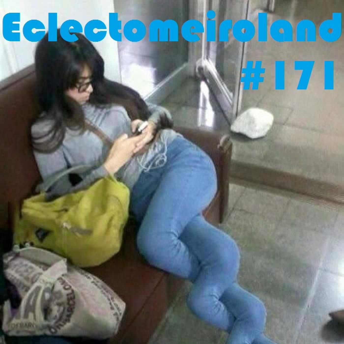 Eclectomeiroland 171 episode artwork