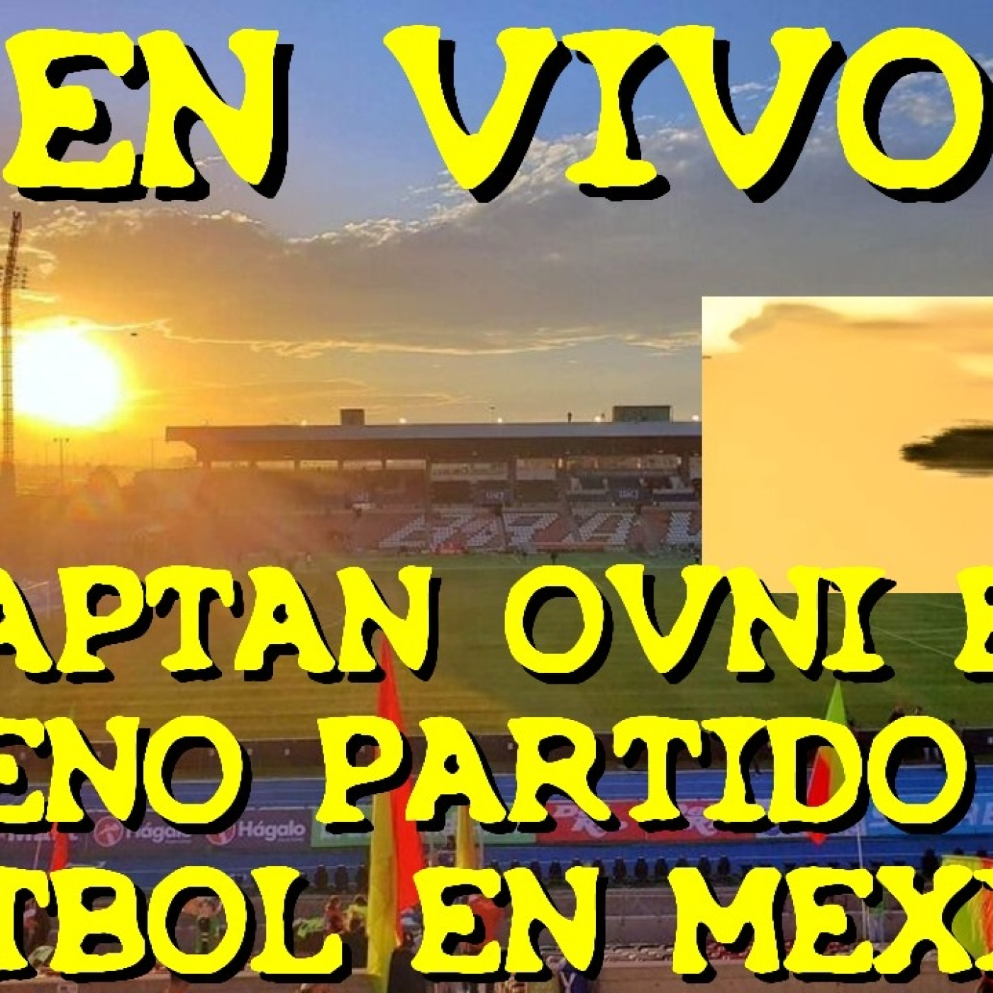Los desvelados - 2023 - captan ovni en pleno partido de futbol en mexico - Episodio exclusivo para mecenas
