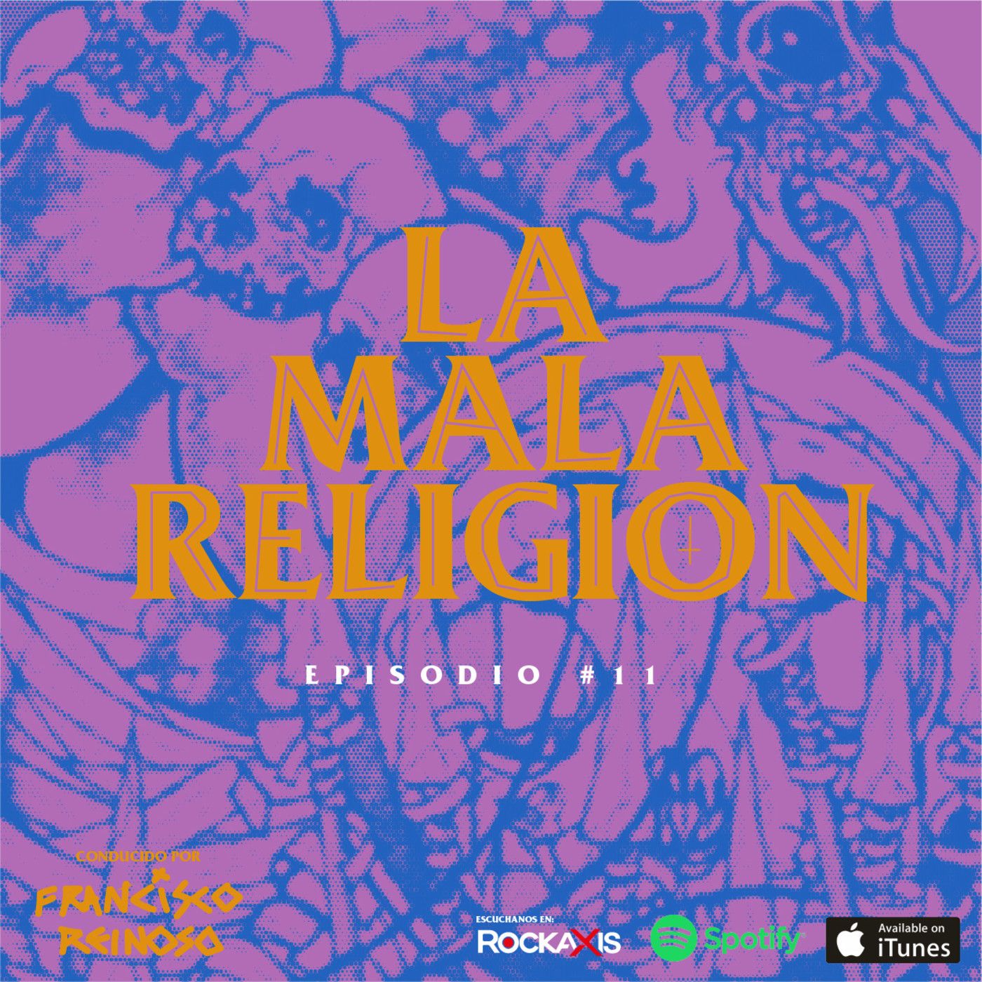 La Mala Religión - Episodio #11