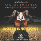 Luces en el Horizonte: MALA COSECHA Con Natalia Monje