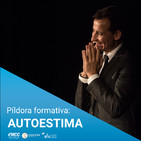 Píldora formativa: AUTOESTIMA