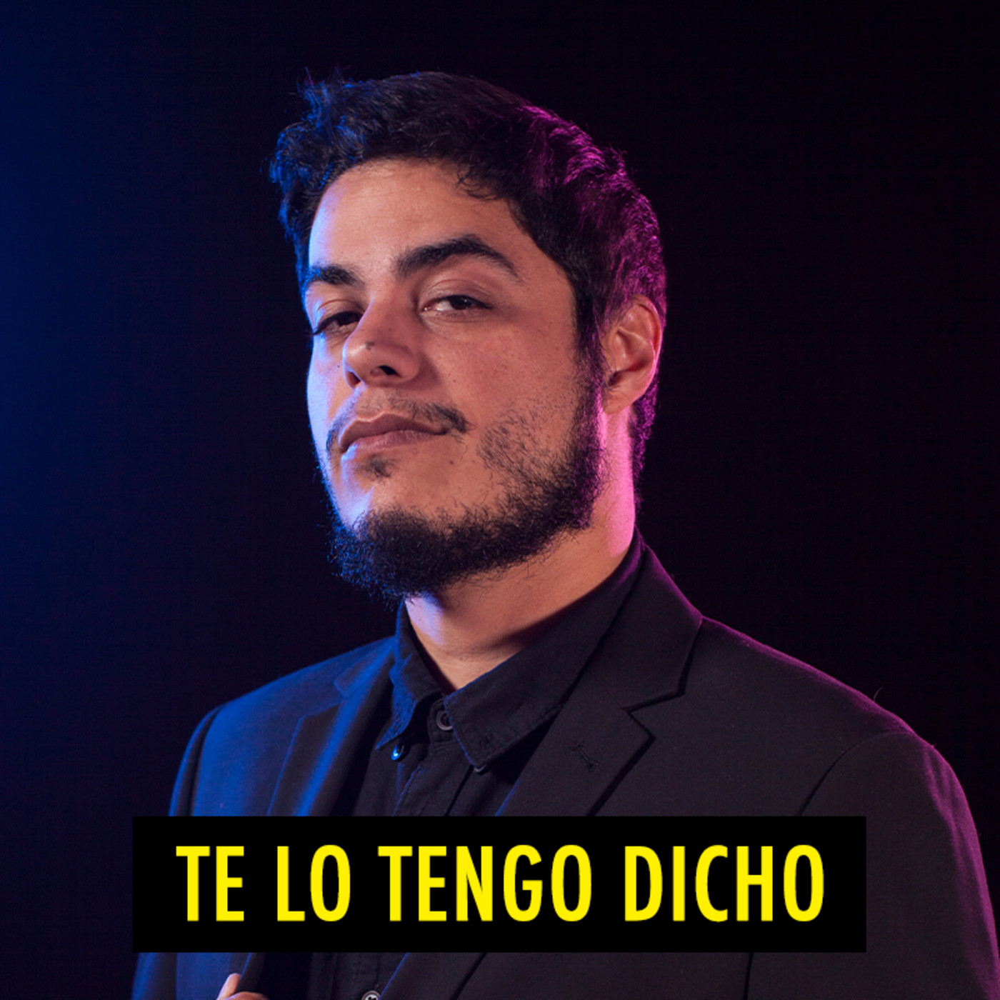 TE LO TENGO DICHO