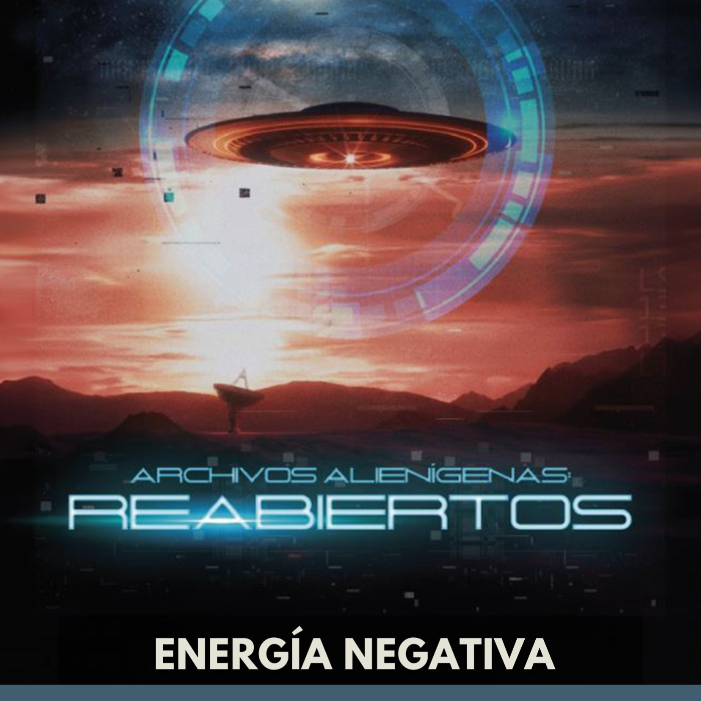 Archivos Alienígenas Reabiertos - Energía Negativa episode artwork