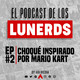 EP2: Choqué inspirado por mario kart