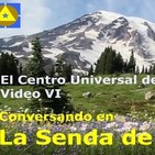 Conversando en 'La Senda de Fuego' VI 'Un Centro Universal de Síntesis'
