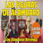 Civilizaciones Bajo Tierra - Las Figuras de Acambaro con Juan Jose Revenga parte III