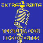 EXTRA ÓRBITA - TERTULIA con los OYENTES (septiembre 2018)