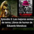 EHC 1x03. Las mejores series de terror. Novelas de Eduardo Mendoza