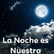La noche es nuestra 19-10-2018