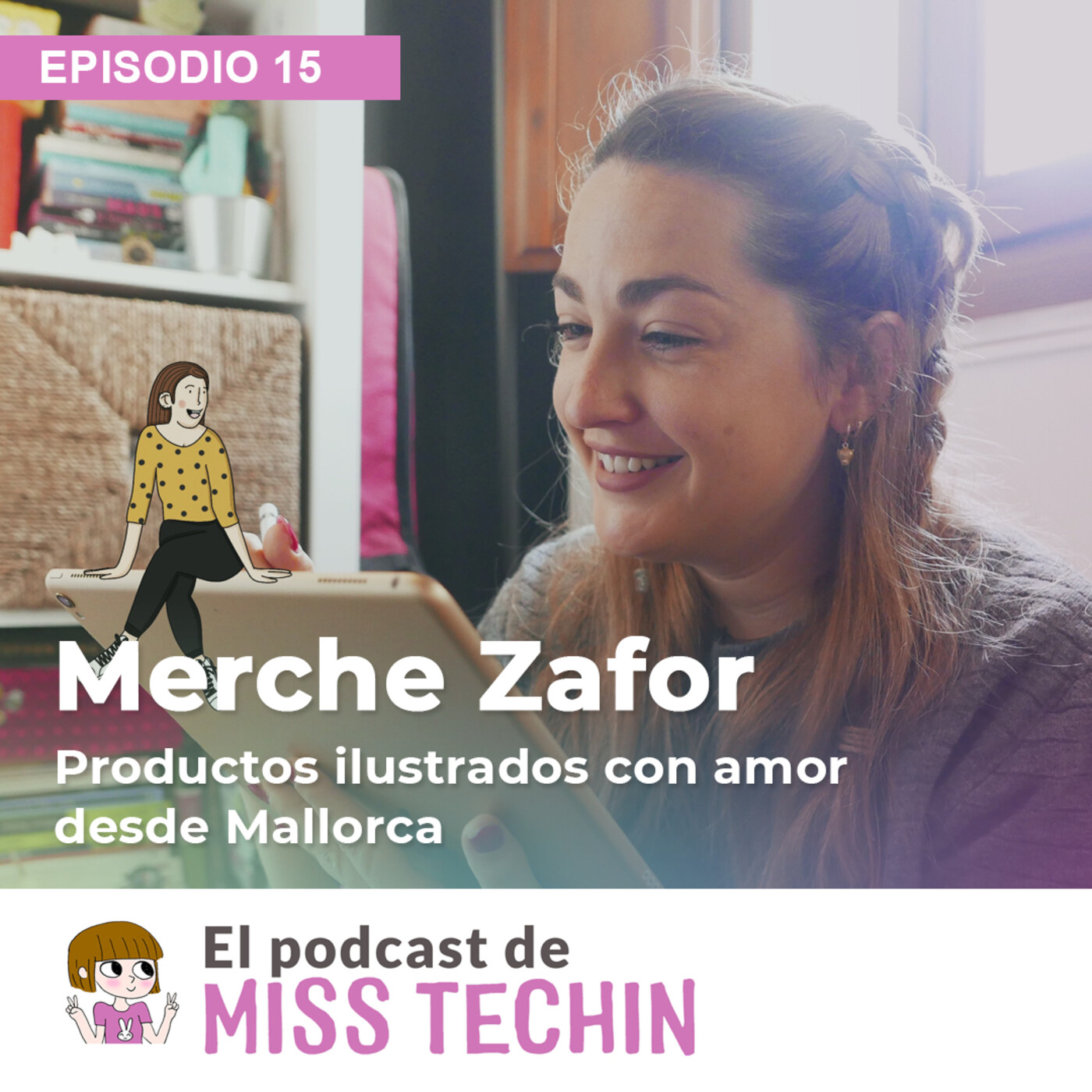 El Podcast de MissTechin - Ilustración y Creativid