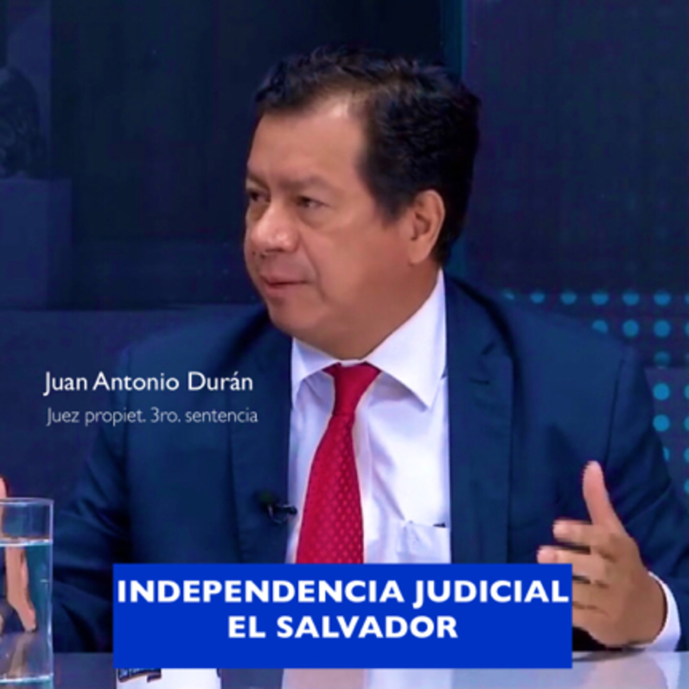 INDEPENDENCIA JUDICIAL EL SALVADOR / Juan Antonio DURÁN - JUEZ Prop.3o.Sent. /13SET2021 episode artwork