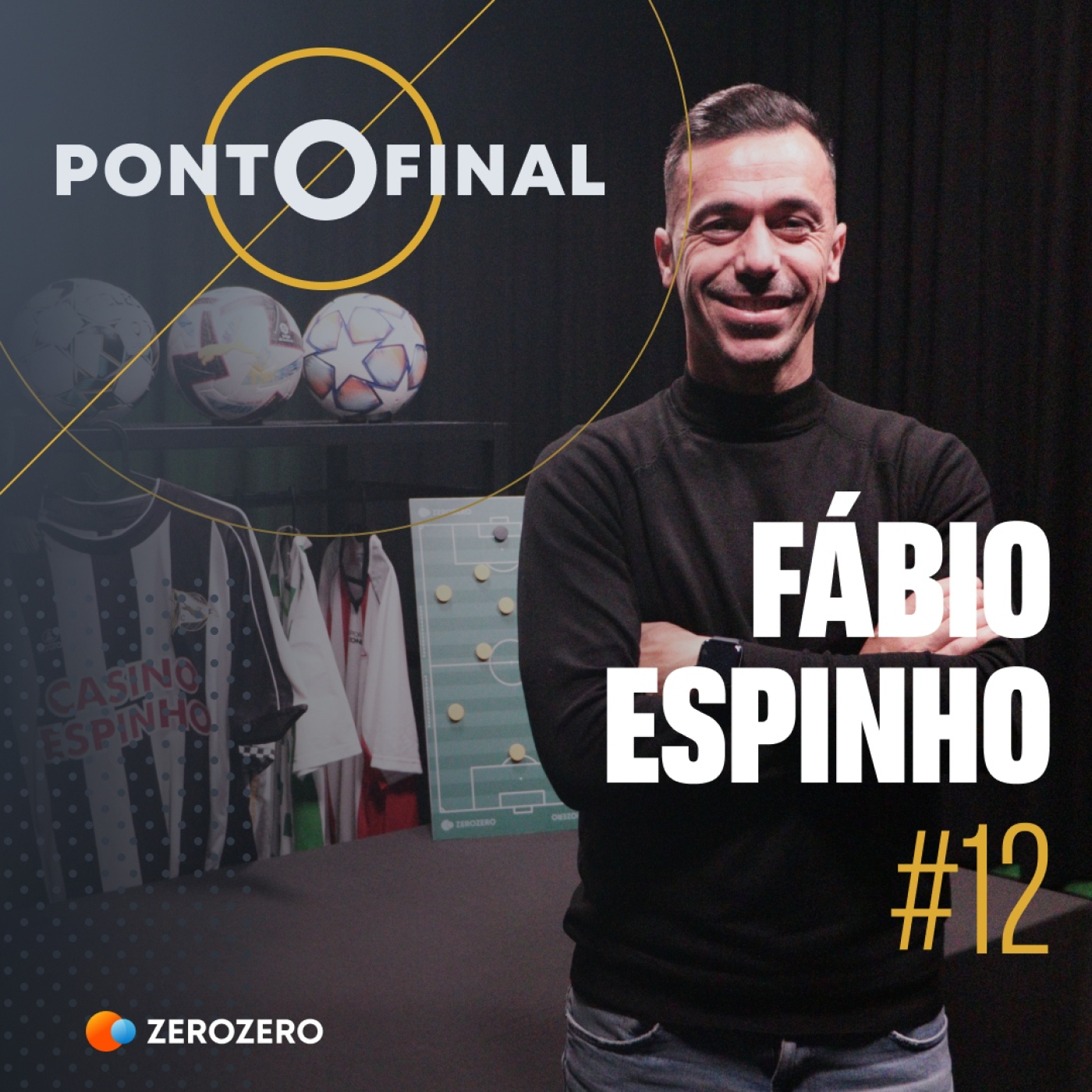 Ep. 12 | Fábio Espinho:«O Vítor Pereira apanhou-me a sair da praia e convidou-me a ir para o SC Espinho»