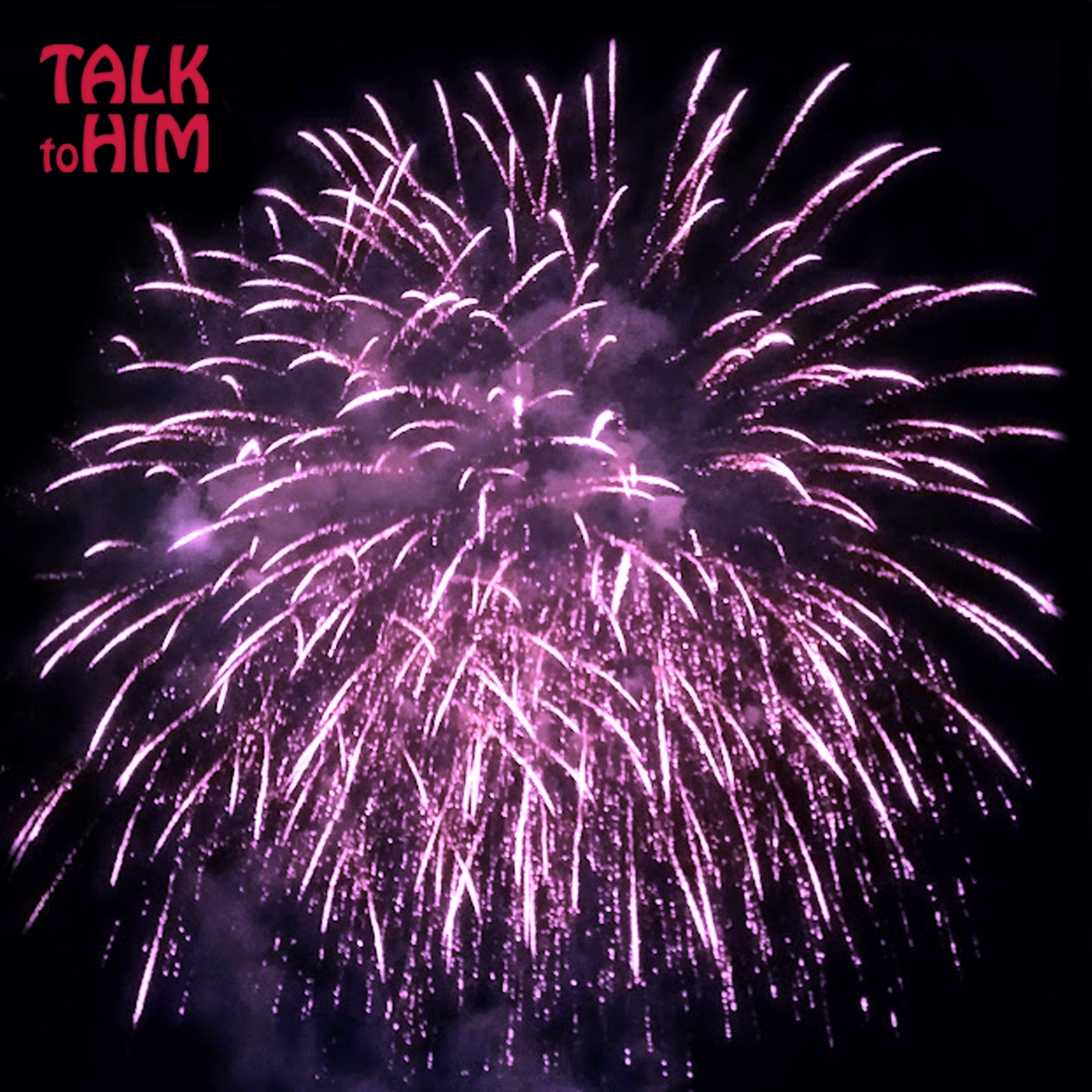 Talk to Him