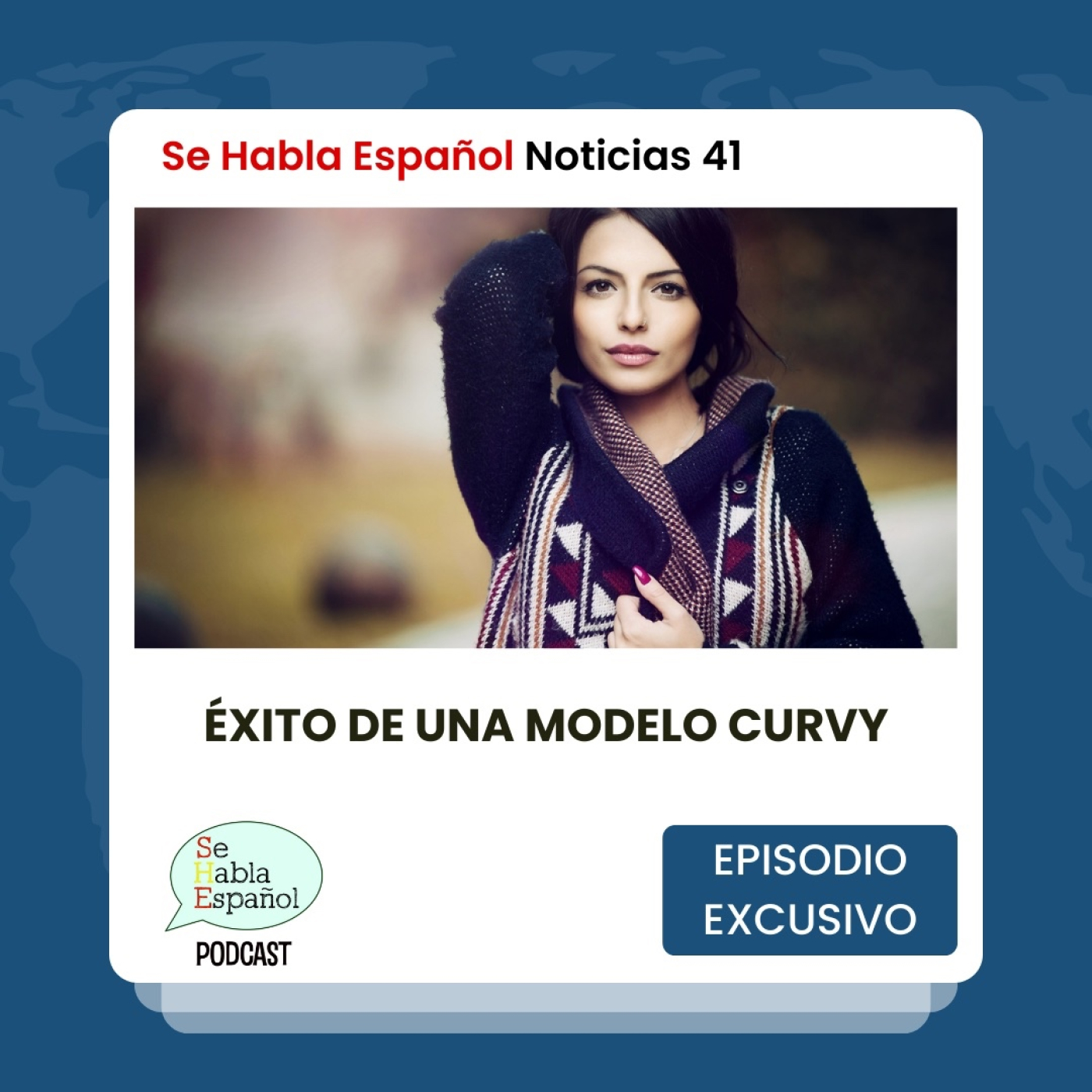 Se Habla Español Noticias 41: Éxito de una modelo curvy - Episodio exclusivo para mecenas - podcast episode cover