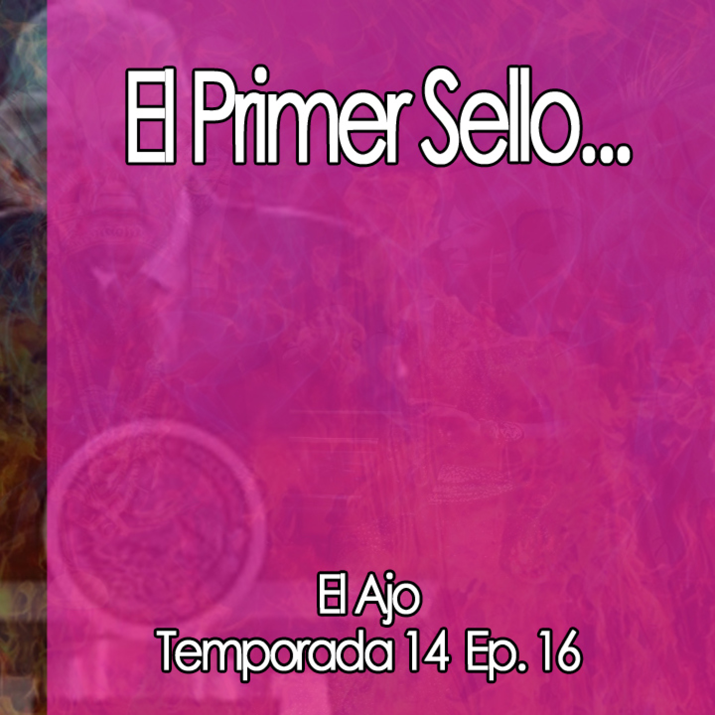 ElAjo  ☝  El Primer Sello episode artwork
