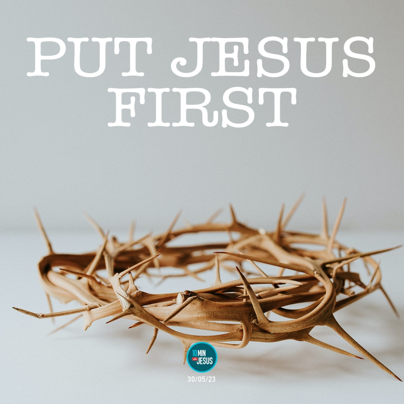 30-05-2023 The Prize for your Priorities - 10 Minutes with Jesus episode artwork