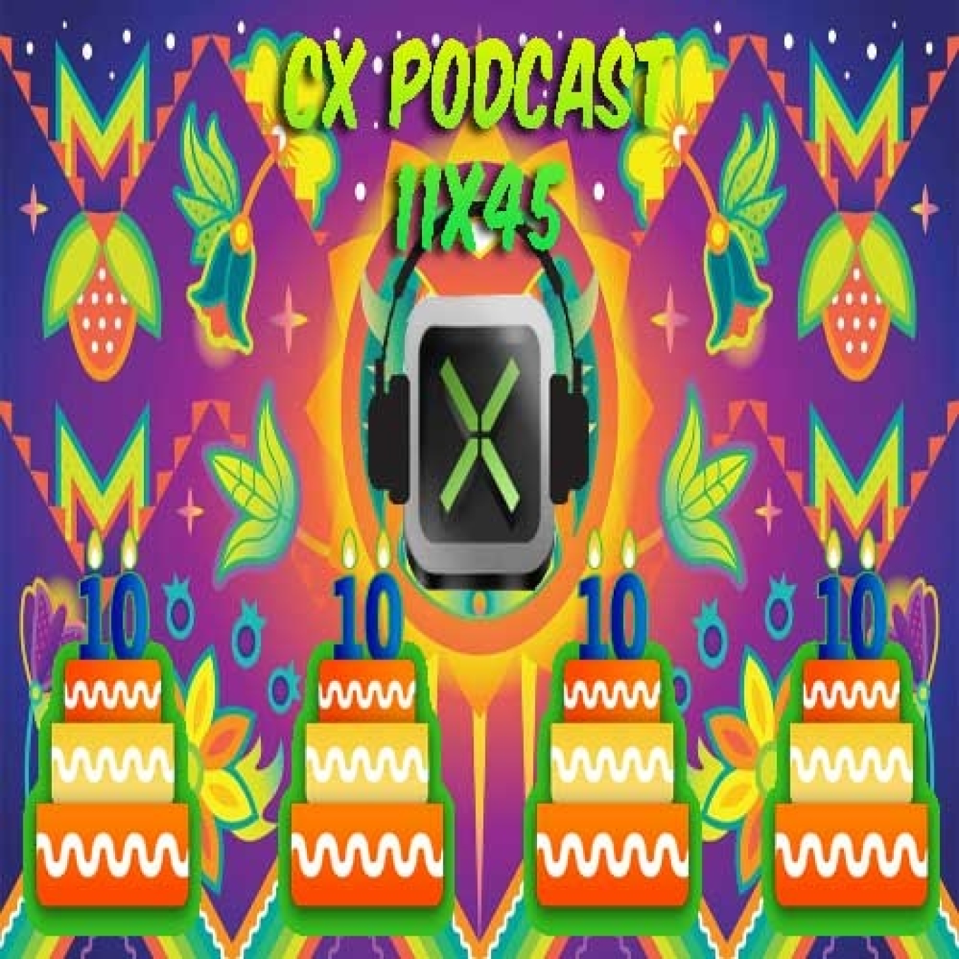 CX Podcast 11x45 - Especial 10º Aniversario