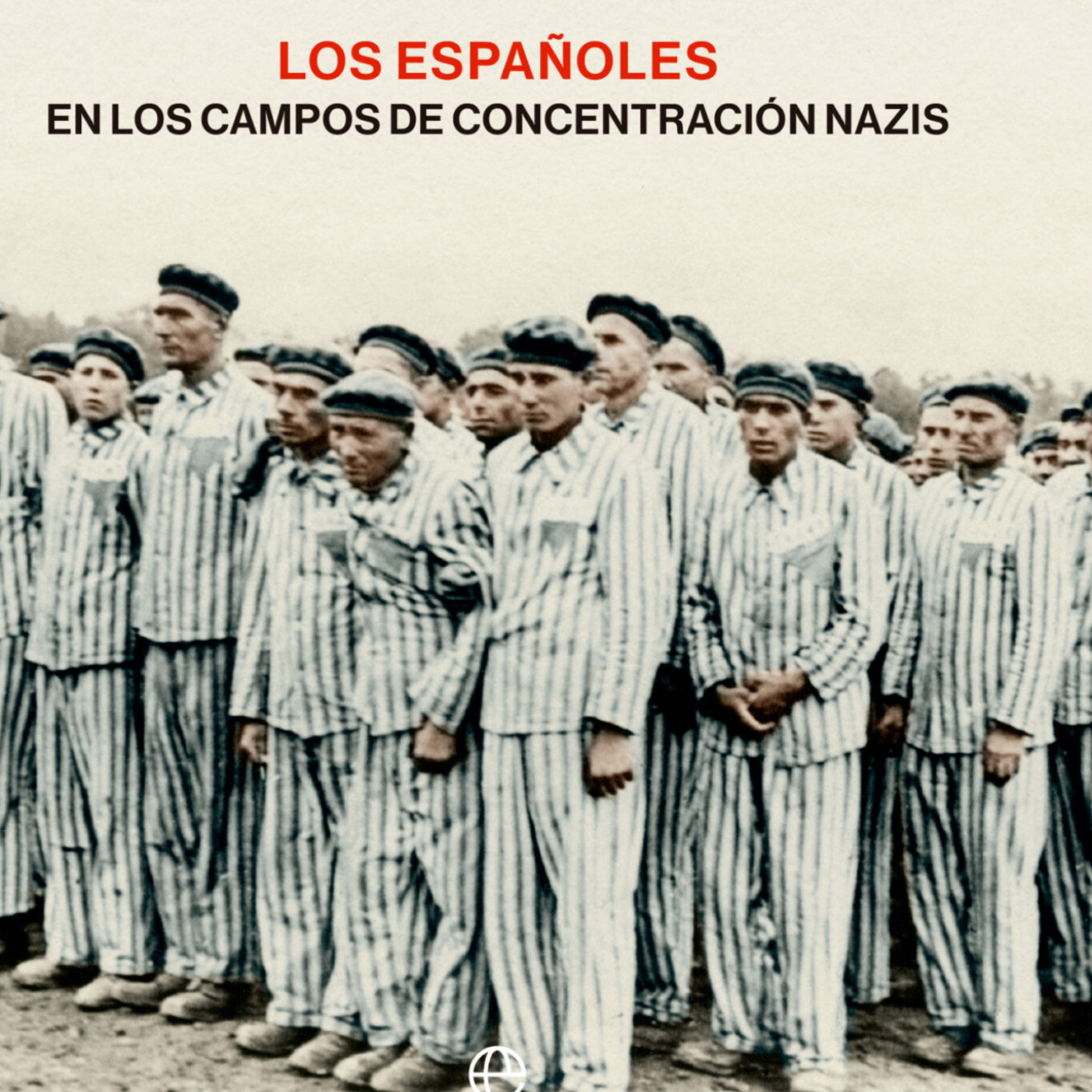 LDD17x37 – Los españoles en los campos de concentración nazis