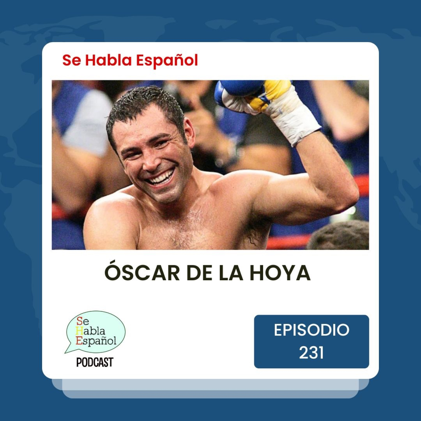 Se Habla Español 231: Óscar de la Hoya - podcast episode cover