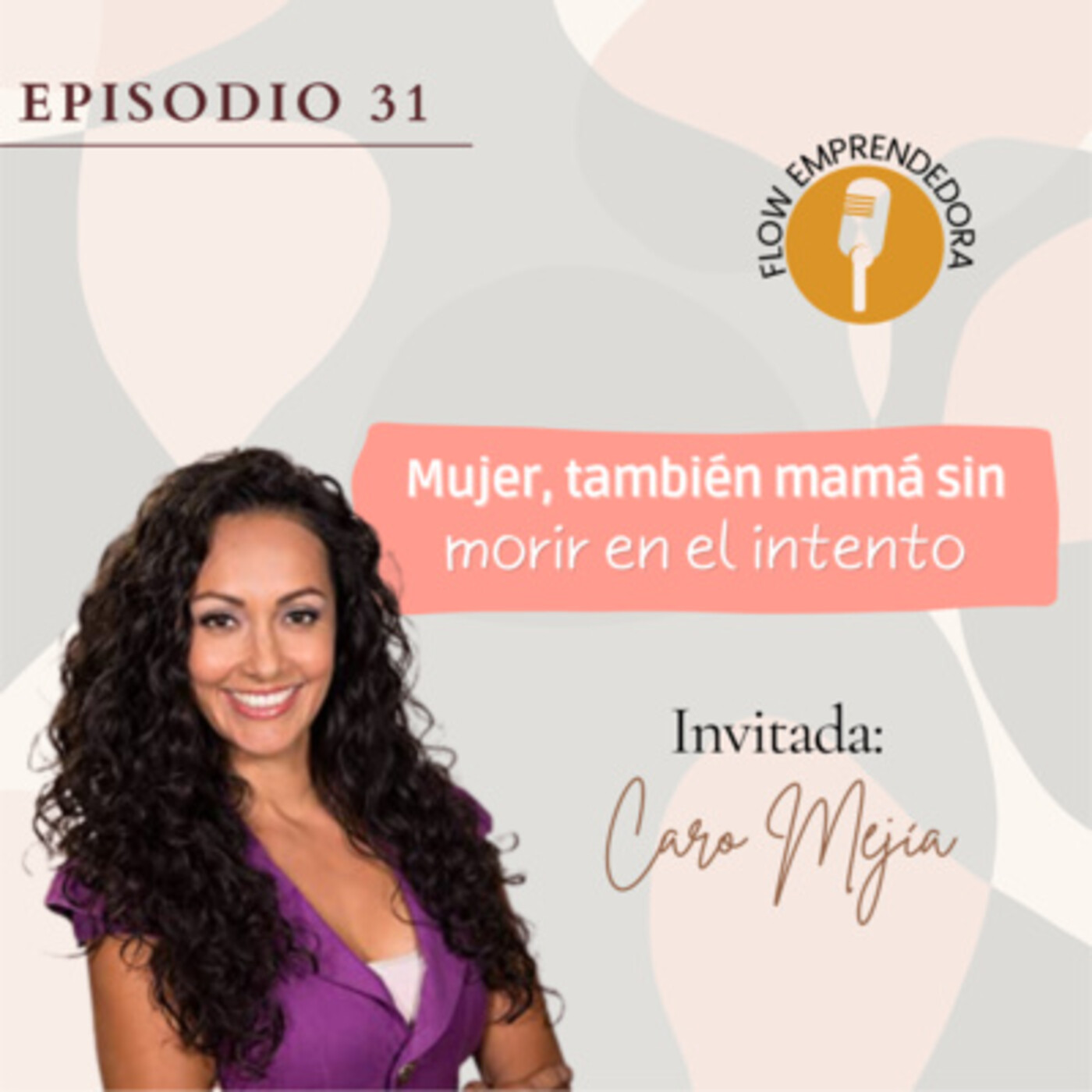 Mujer, también mamá sin morir en el intento con Caro Mejía | T3 | Episodio 31 Mujer, también mamá sin morir en el intento con Caro Mejía | T3 | Episodio 31